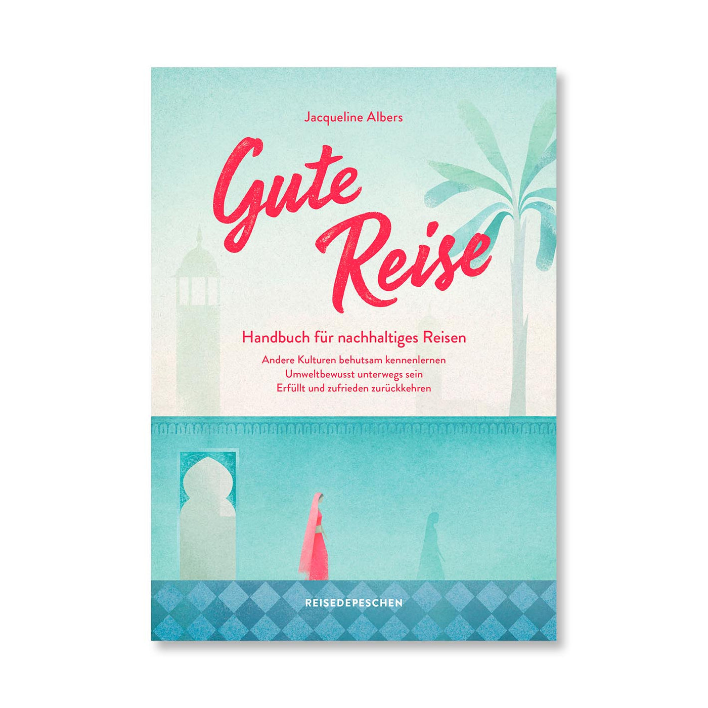 Buch GUTE REISE - Handbuch für nachhaltiges Reisen